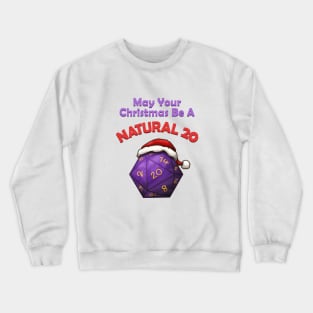 May Your Christmas Be A Natural 20 Crewneck Sweatshirt